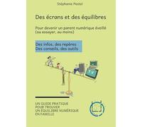 Ecrans et equilibres: Pour devenir un parent numeri