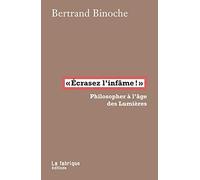 "Ecrasez l'infame!": Philosopher à l'âge des lumières