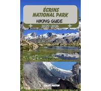 ÉCRINS NATIONAL PARK HIKING GUIDE 2025-2026