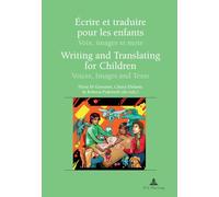 Ecrire Et Traduire Pour Les Enfants / Writing and Translating for Children: Voix, Images Et Mots / Voices, Images and Texts: 3