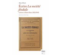 Écrire la société féodale - Lettres à Henri Berr 1921-1943