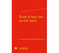 Ecrire le huis clos au XIXe siècle