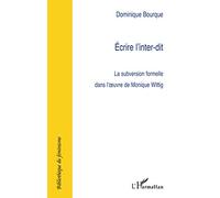 Ecrire l'inter-dit: La subversion formelle dans l'oeuvre de Monique Wittig