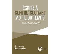 Écrits à contre-courant au fil du temps : (Haïti, 2007-2025)