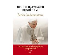 Ecrits fondamentaux: Le testament théologique et spirituel