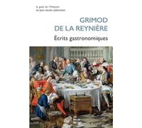 Ecrits Gastronomiques: Almanach Des Gourmands Suivi De Manuel Des Amphitryons