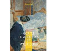 Ecrits historiques et politiques: Une analyse critique de l'oppression sociale et engagement intellectuel dans les tumultes du XXe siècle