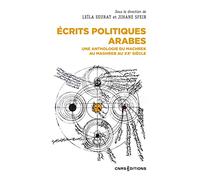 Ecrits politiques arabes: Une anthologie du Machrek au Maghreb au XXe siècle