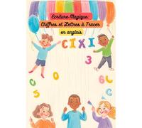 Ecriture Magique: Chiffres et Lettres à Tracer en anglais: Apprends à écrire en t’amusant avec des lettres et chiffres en pointillés