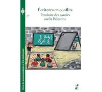 Écritures en conflits: Produire des savoirs sur la Palestine