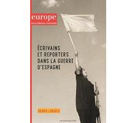 Ecrivains et reporters dans la guerre d'Espagne: N°1118-1119-1120 juin juillet août 2022