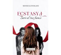 Ecstasy 1: Sarò al tuo fianco