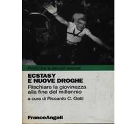 Ecstasy e nuove droghe. Rischiare la giovinezza alla fine del millennio