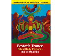 Nana Nauwald Felicitas D Goodman Ecstatic Trance (Tascabile)
