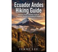 Ecuador Andes Hiking Guide: Volcano Treks, Páramo Trails & Cotopaxi Routes (Including El Ángel)