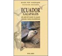 Ecuador-Galapagos. Alla metà del mondo tra passato coloniale e natura incontaminata