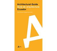 Maria Daniela Hidalgo Molina Ecuador (Tascabile) Architectural Guide
