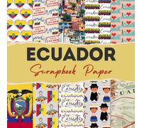 Ecuador Scrapbook Paper: 12 Double Sided Craft Paper For Card Making, Origami & DIY Projects, Junk Journal