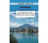Ecuador Travel Guide 2025 - 2026: Discover Top Destinations, Cultural Highlights, Wildlife Adventures, Local Food, Practical Tips, and Seasonal Travel Insights