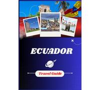 ECUADOR TRAVEL GUIDE 2026