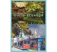 ECUADOR TRAVEL GUIDE 2026: Explore Untamed Wilderness, Vibrant Culture, and Unforgettable Adventures.