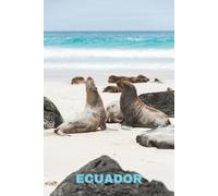 Ecuador: Travel Notebook - Lined Journal with Ecuador Cover Photo | Trip Planning, Daily Writing & Memories