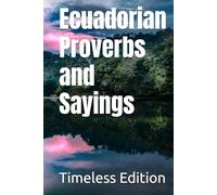 Ecuadorian Proverbs and Sayings