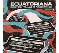 Various Artists Ecuatoriana: El Universo Paralelo De Polibio Mayorga (Vinyl LP)