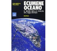 Ecumene oceano. Il mare nella civiltà: ieri, oggi, domani