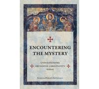 Ecumenical Patriarch Bartholomew Encountering The Mystery (Tascabile)