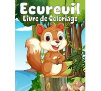 Ecureuil Livre de Coloriage: pour les garçons et les filles âgés de 4 à 12 ans