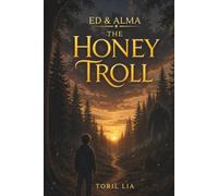 Ed & Alma: The Honey Troll: An Adventure Fantasy Book for Kids Ages 8-12