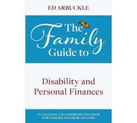 Ed Arbuckle The Family Guide to Disability and Personal Finances (Tascabile)