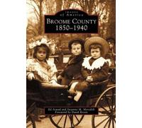 Ed Aswad Suzanne M. Meredith Broome County 1850-1940 (Tascabile)