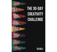 Ed Bell The 30-Day Creativity Challenge (Tascabile)