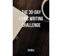 Ed Bell The 30-Day Lyric Writing Challenge (Tascabile)