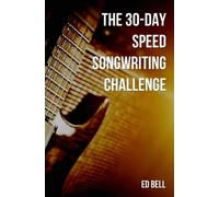 Ed Bell The 30-Day Speed Songwriting Challenge (Tascabile)
