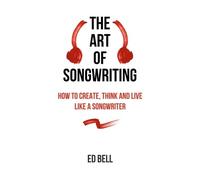 Ed Bell The Art of Songwriting (Tascabile)