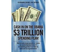 Ed Benjamin Colonel Usaf (R Cash In on the Obama $3 Trillion Spendin (Tascabile)