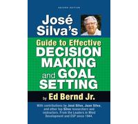 Ed Bernd José Silva's Guide to Effective Decision Making and Goal Se (Tascabile)