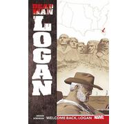 Ed Bisson Dead Man Logan Vol. 2: Welcome Back, Logan (Tascabile)