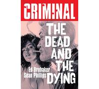 Ed Brubaker Criminal Volume 3: The Dead and The Dying (New Edition) (Tascabile)