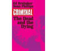 Ed Brubaker Yoshie Kaoruhar Criminal Volume 3: The Dead and the Dyin (Tascabile)