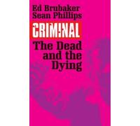Ed Brubaker Criminal Volume 3: The Dead and the Dying (Tascabile)