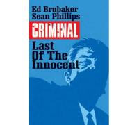Ed Brubaker Criminal Volume 6: The Last of the Innocent (Tascabile)