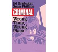 Ed Brubaker Criminal Volume 7: Wrong Place, Wrong Time (Tascabile)
