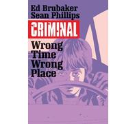 Ed Brubaker Criminal Volume 7: Wrong Place Wrong Time (Tascabile)