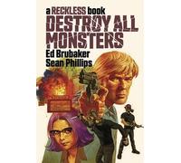 Ed Brubaker Destroy All Monsters: A Reckless Book (Copertina rigida) RECKLESS HC