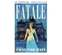 Ed Brubaker Frederic Brremaud Fatale Volume 4: Pray For Rain (Tascabile)