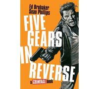 Ed Brubaker Five Gears In Reverse: A Criminal Book (Copertina rigida) Criminal